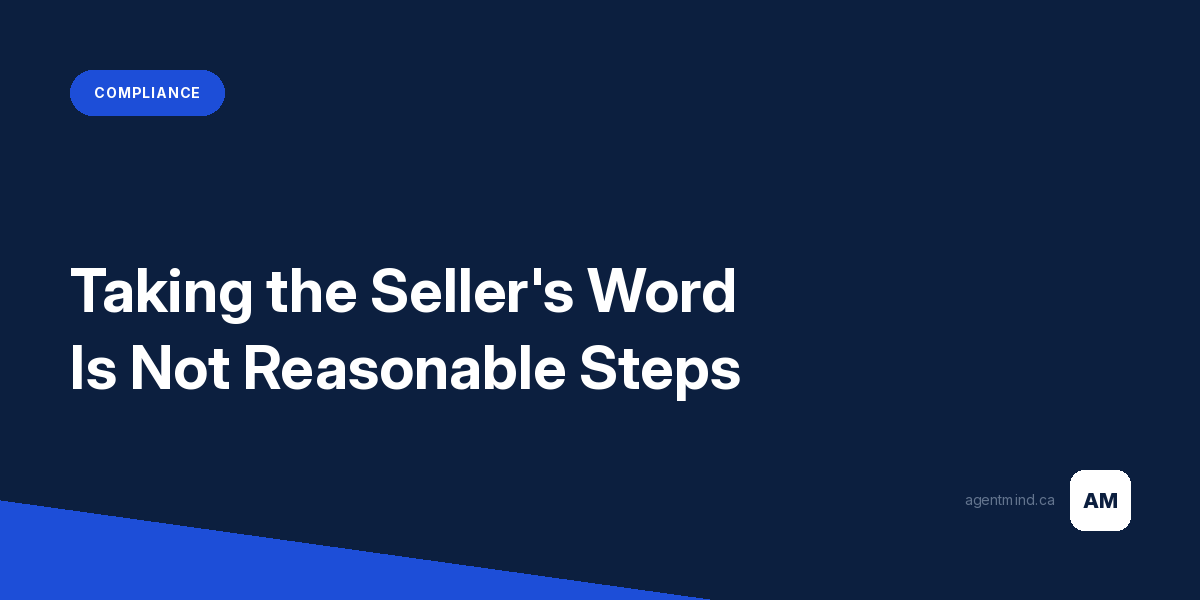 Material Facts: Taking the Seller's Word Is Not Reasonable Steps - AgentMind blog
